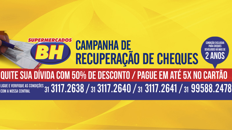 SUPERMERCADOS BH REALIZADA AÇÃO INÉDITA PARA AJUDAR CLIENTES A QUITAREM DÍVIDAS DE CHEQUES DEVOLVIDOS HÁ MAIS DE 2 ANOS
