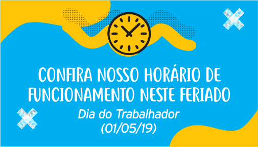 Confira nosso horário de funcionamento no Dia do Trabalhador!