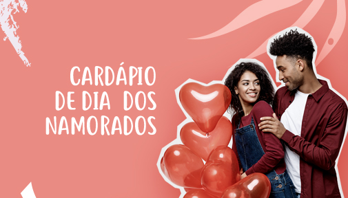 Aproveite o Dia dos Namorados com um cardápio delicioso!