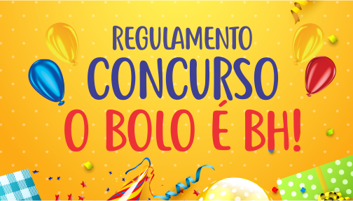 Concurso “O bolo é BH” – confira o regulamento