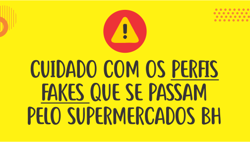 Perfis fakes se passam pelo Supermercados BH