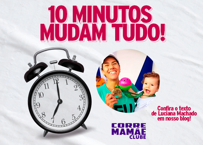 10 MINUTOS MUDAM TUDO