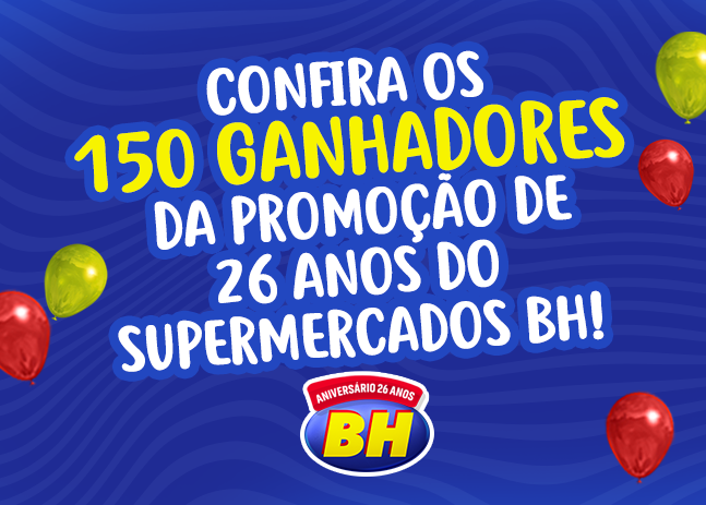 150 Ganhadores da Promoção de 26 Anos do Supermercados BH