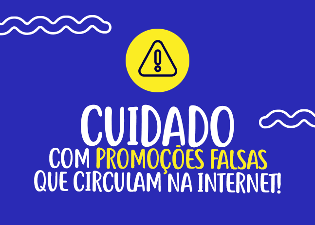 Cuidado com Promoções Falsas que Circulam na Internet