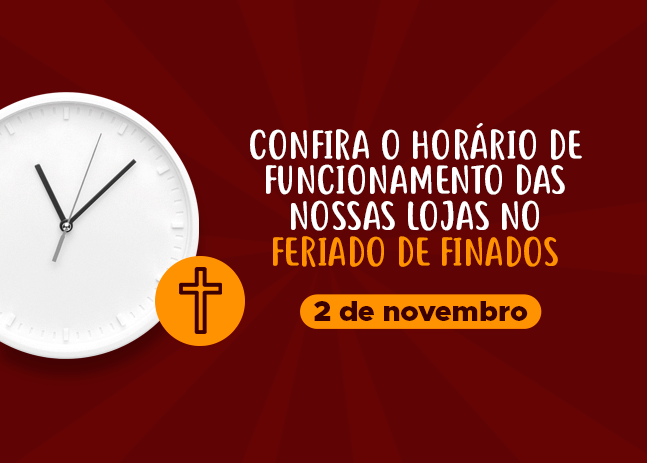 Confira o horário de funcionamento no Feriado de finados de 2023