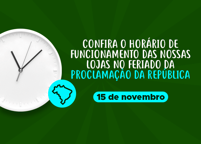 Confira o horário de funcionamento no Feriado da Proclamação da República de 2023