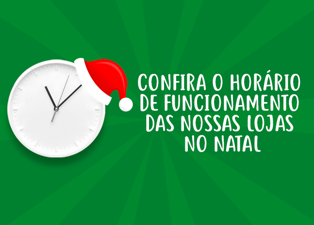 Confira o horário de funcionamento das nossas lojas no natal de 2023