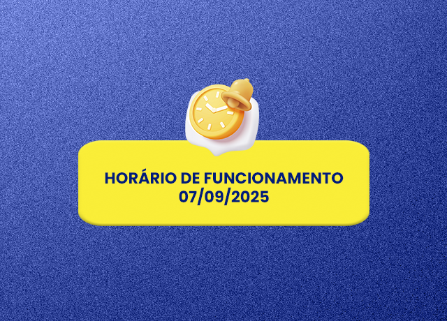 Horário de funcionamento 07/09/2025