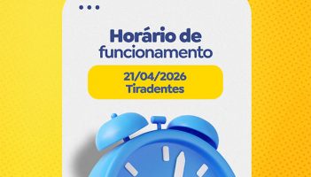 HORÁRIO DE FUNCIONAMENTO FERIADO TIRADENTES – 21/04/2026